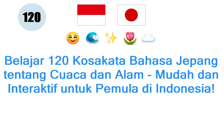 Belajar 120 Kosakata Bahasa Jepang tentang Cuaca dan Alam - Mudah dan Interaktif untuk Pemula di Indonesia!